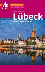 Lübeck MM-City – mit Travemünde Reiseführer Michael Müller Verlag