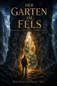 Der Garten im Fels: Nolan Dreyers Weg durch die verborgene Schlucht
