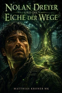 Nolan Dreyer und die Eiche der Wege