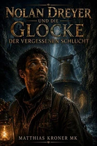 Nolan Dreyer und die Glocke der Vergessenen Schlucht