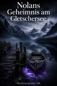 Nolans Geheimnis am Gletschersee