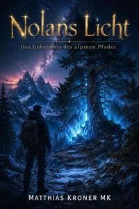 Nolans Licht: Das Geheimnis des alpinen Pfades