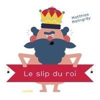 Matthias Malingrëy - Le slip du roi.