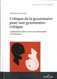 Matthias Marschall - Critique de la grammaire pour une grammaire unique - Comparaison des structures allemandes et françaises.