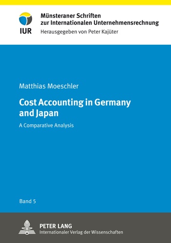 Matthias Moeschler - Cost Accounting in Germany and Japan - A Comparative Analysis.