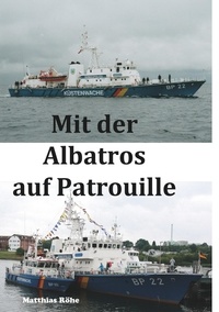 Matthias Röhe - Mit der Albatros auf Patrouille - Buch über TV-Serie "Küstenwache".