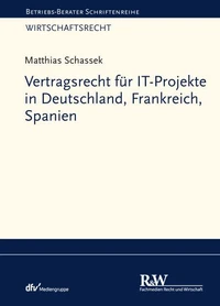 Vertragsrecht für IT-Projekte in Deutschland, Frankreich, Spanien