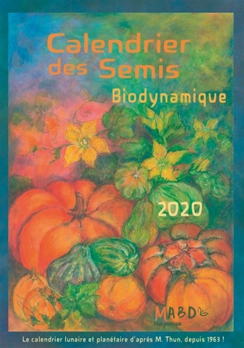 Calendrier des semis. Biodynamique  Edition 2020 - Occasion