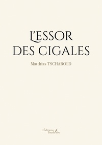 Matthias Tschabold - L'essor des cigales.