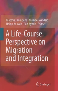 A Life-Course Perspective on Migration and Integration