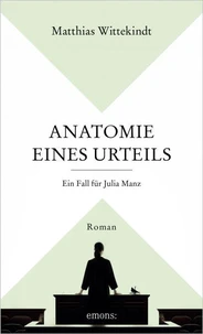 Anatomie eines Urteils. Ein Fall für Julia Manz