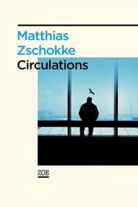 Matthias Zschokke - Circulations.