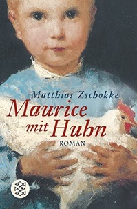 Matthias Zschokke - Maurice Mit Huhn.
