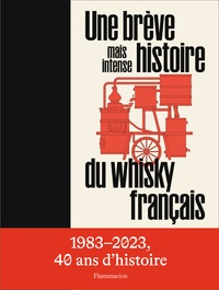 Matthieu Acar - Une brève mais intense histoire du whisky français.