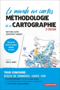 Matthieu Alfré et Christophe Chabert - Le monde en cartes - Méthodologie de la cartographie.