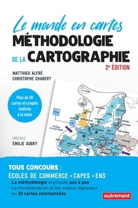 Matthieu Alfré et Christophe Chabert - Le monde en cartes - Méthodologie de la cartographie.