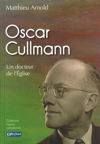 Oscar Cullmann - Un docteur de lEglise.pdf