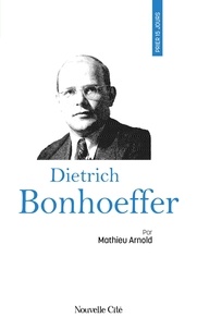 Matthieu Arnold - Prier 15 jours avec Dietrich Bonhoeffer.