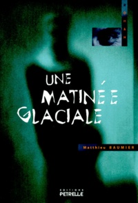 Matthieu Baumier - Une matinée glaciale.