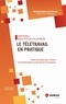 Matthieu Billette de Villemeur - L'essentiel pour agir  : Le télétravail en pratique - Mode d'emploi pour réussir la transformation profonde de l'entreprise.