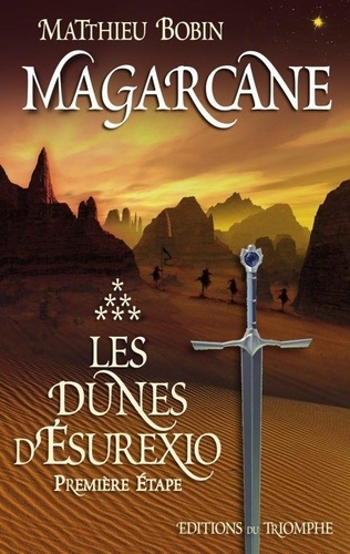 Matthieu Bobin - Magarcane Tome 6 : Les Dunes d'Esurexio - Première étape.