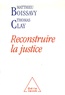 Matthieu Boissavy et Thomas Clay - Reconstruire la justice.