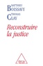 Matthieu Boissavy et Thomas Clay - Reconstruire la justice.