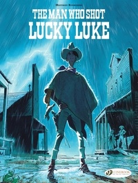 Matthieu Bonhhomme et Matthieu Bonhomme - The Man Who Shot Lucky Luke.