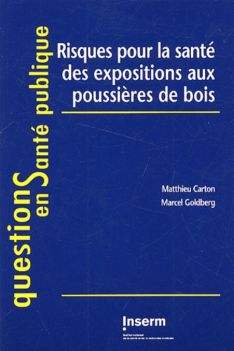 Matthieu Carton et Marcel Goldberg - Risques pour la santé des expositions aux poussières de bois.