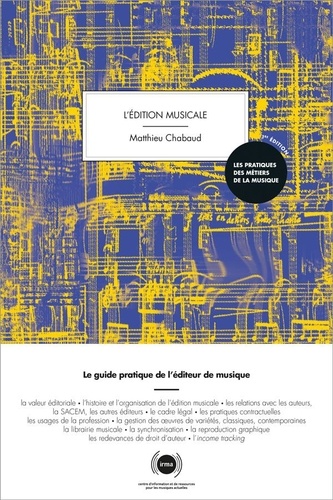 Matthieu Chabaud - L'édition musicale - Le guide pratique de l'éditeur de musique.
