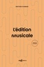 Matthieu Chabaud - L'édition musicale - Le guide pratique de l'éditeur de musique.