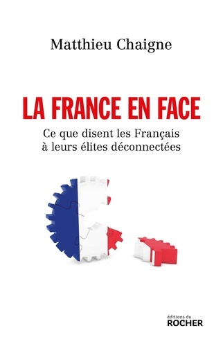 La France en face. Ce que disent les Français à leurs élites deconnectées