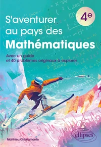 S'aventurer au pays des mathématiques - Niveau 4e