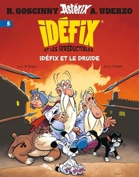 Matthieu Choquet et Philippe Fenech - Idéfix et les Irréductibles Tome 5 : Idéfix et le Druide.