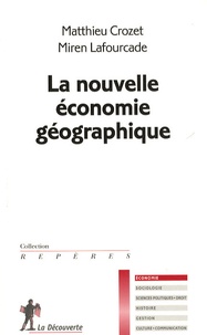 Matthieu Crozet et Miren Lafourcade - La nouvelle économie géographique.