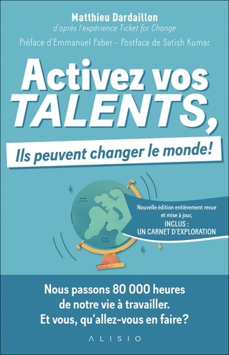 Activez vos talents, ils peuvent changer le monde !