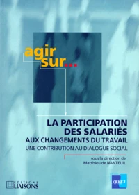 LA PARTICIPATION DES SALARIES AUX CHANGEMENTS DU TRAVAIL.