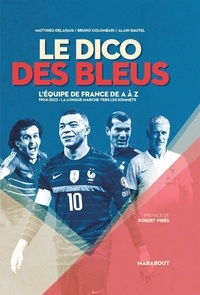 Un maillot, une légende - Tout sur l'histoire du maillot de l'équipe de  France de Football depuis 19: Delahais, Matthieu, Colombari, Bruno:  9782263171017: : Books