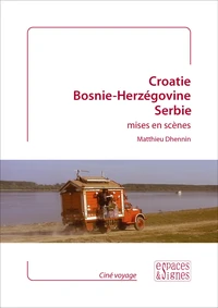 Croatie, Bosnie-Herzégovine, Serbie mises en scène