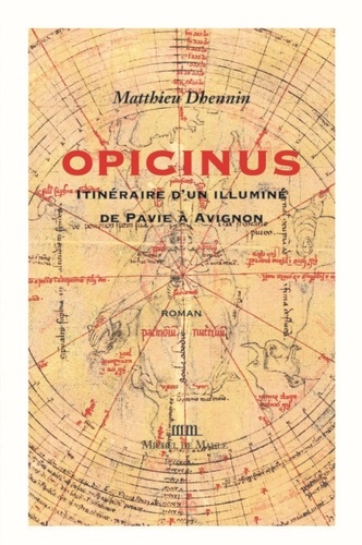 Opicinus. Itinéraire d'un illuminé de Pavie à Avignon