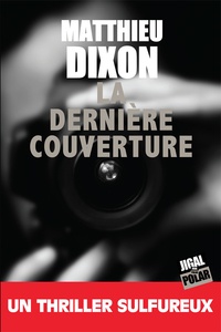 Matthieu Dixon - La dernière couverture.