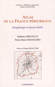 Matthieu Drevelle et Pierre-Henri Émangard - Atlas de la France périurbaine - Morphologie et desservabilité.