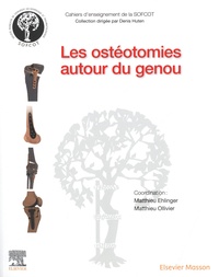 Matthieu Ehlinger et Matthieu Ollivier - Les ostéotomies autour du genou.
