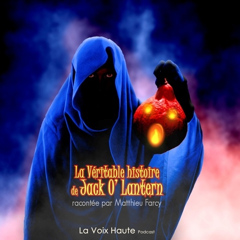 Matthieu Farcy - La véritable histoire de Jack O' Lantern.