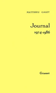 Journal / Matthieu Galey  Tome 2