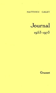 Matthieu Galey - Journal T01 1953-1973.
