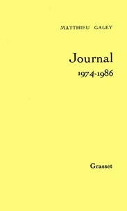 Matthieu Galey - Journal T02 1974-1986.