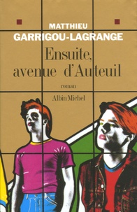 Matthieu Garrigou-Lagrange - Ensuite, avenue d'Auteuil.