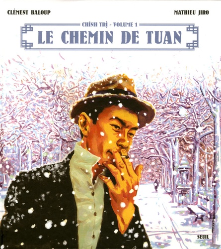 Matthieu Girault et Clément Baloup - Chinh Tri Tome 1 : Le chemin de Tuan.