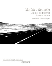 Matthieu Gounelle - Un ciel de pierres - Voyage en Atacama.